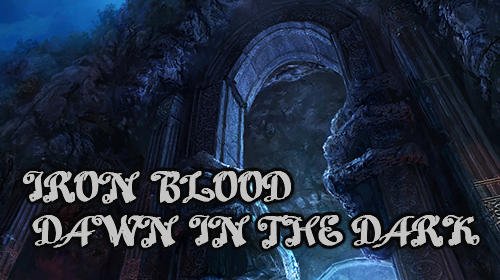 game pic for Iron blood: Dawn in the dark